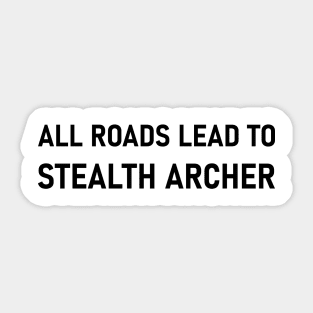 All Roads Lead to Stealth Archer Sticker